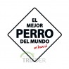 SEÑAL "EL MEJOR PERRO DEL MUNDO"